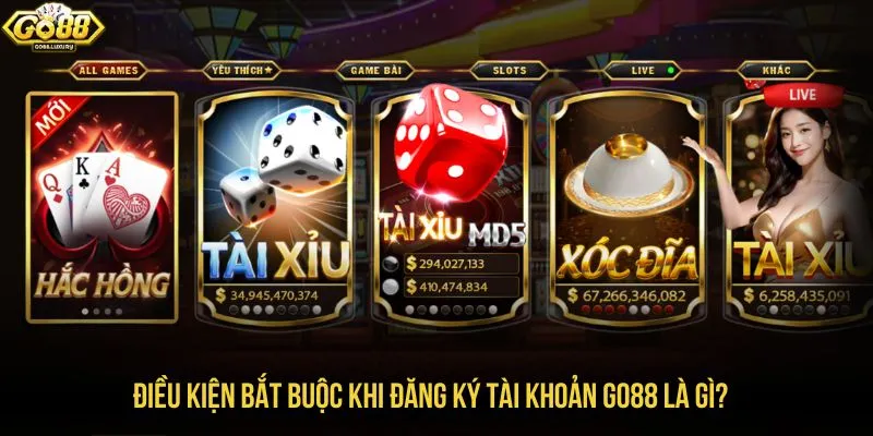 Điều kiện bắt buộc khi đăng ký tài khoản GO88 là gì?