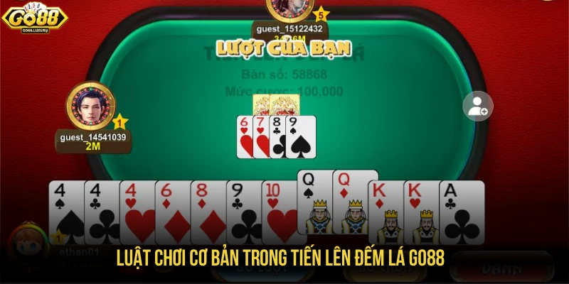 Luật chơi cơ bản trong tiến lên đếm lá GO88